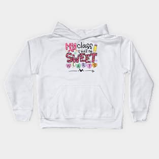 Teacher Valentine_s Day My Class is Full Of Sweet Hearts Kids Hoodie